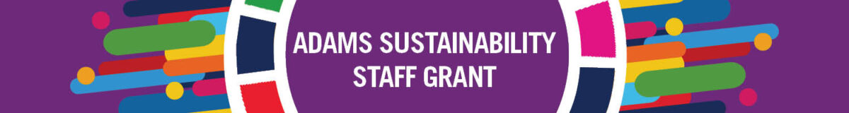Adams Sustainability Staff Grant banner image